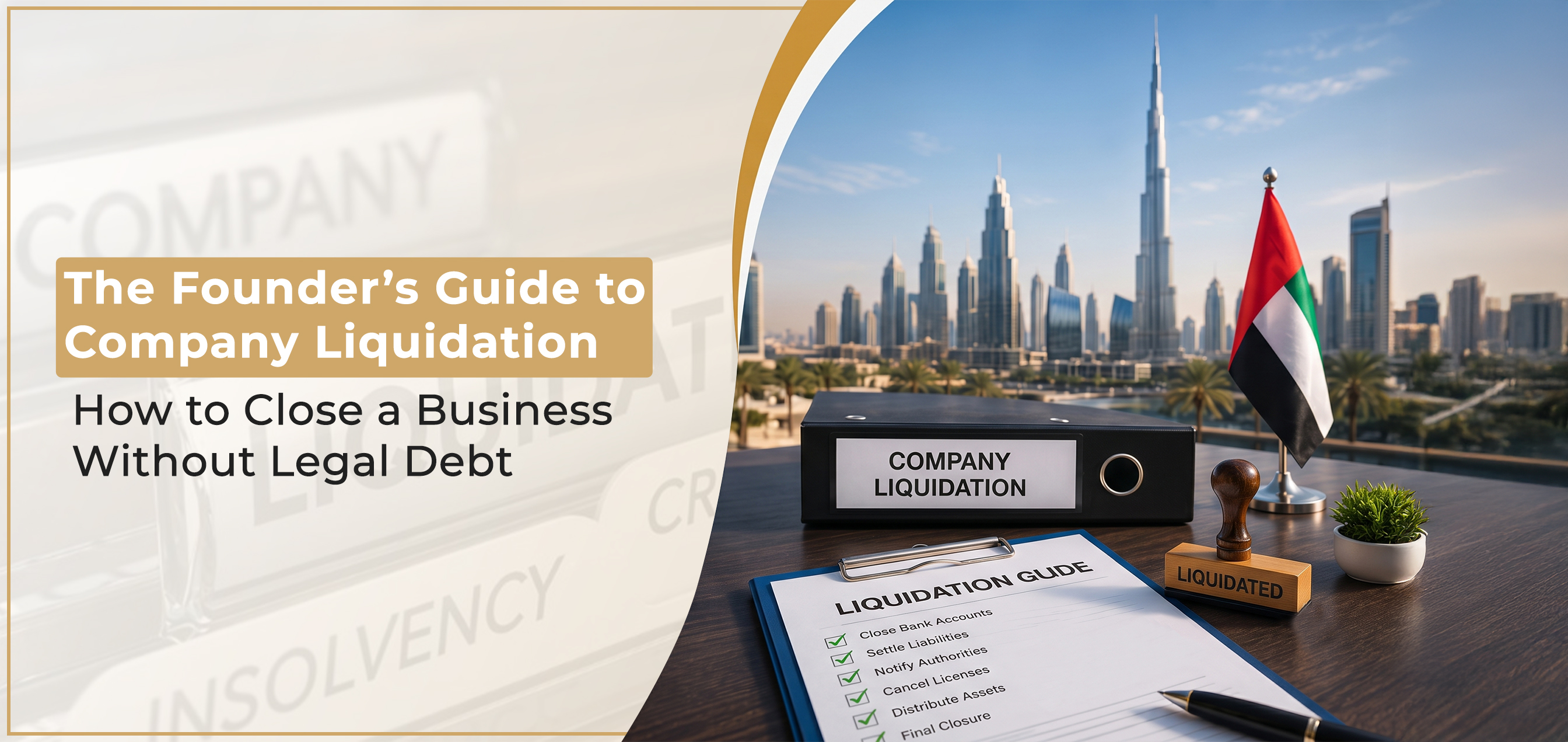 The Founder’s Guide to Company Liquidation: How to Close a Business Without Legal Debt